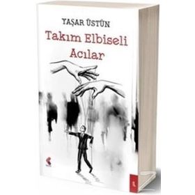 Takım Elbiseli Acılar - Yaşar Üstün