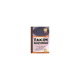 TAKIM OLUŞTURMAK - GENEL