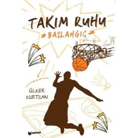 Takım Ruhu 1 Başlangıç - Ülker Kurtcan