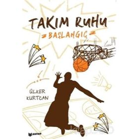 Takım Ruhu - Başlangıç - Ülker Kurtcan