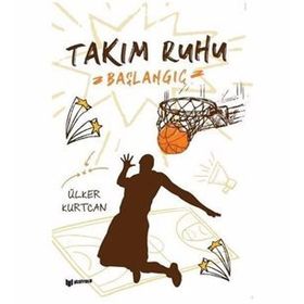 Takım Ruhu - Başlangıç - Ülker Kurtcan