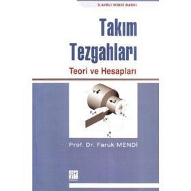 Takım Tezgahları Teori ve Hesapları - Faruk Mendi