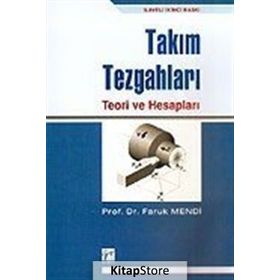 Takım Tezgahları Teori ve Hesapları - Faruk Mendi