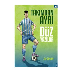 Takımdan Ayrı Düz Yazılar - Ege Görgün