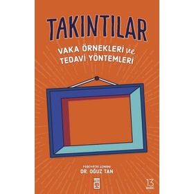 TAKINTILAR VAKA ÖRNEKLERİ VE TEDAVI YÖNTEMLERİ - OĞUZ TAN