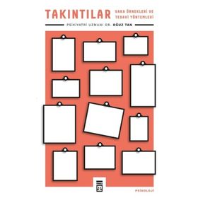 TAKINTILAR VAKA ÖRNEKLERİ VE TEDAVI YÖNTEMLERİ - OĞUZ TAN