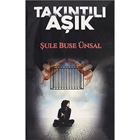 Takıntılı Aşk - Şule Buse Ünsal