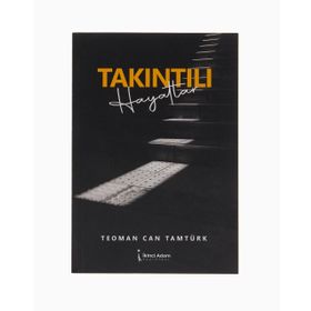 Takıntılı Hayatlar - Teoman Can Tamtürk