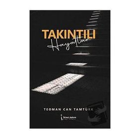 Takıntılı Hayatlar - Teoman Can Tamtürk