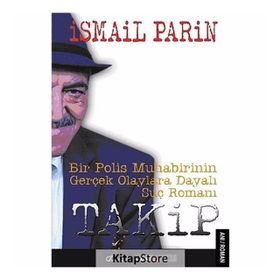 Takip Bir Polis Muhabirinin Gerçek Olaylara Dayalı Suç Romanı - İsmail Parin