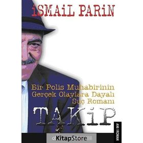 Takip Bir Polis Muhabirinin Gerçek Olaylara Dayalı Suç Romanı - İsmail Parin