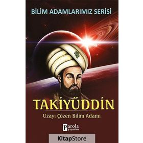 TAKIYÜDDIN UZAYI ÇÖZEN BILIM ADAMI - ALI KUZU