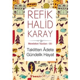 Taklitten Adete Gündelik Hayat - refik halit karay