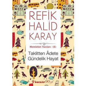Taklitten Adete Gündelik Hayat - refik halit karay