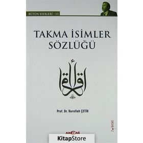 Takma İsimler Sözlüğü - Nurullah Çetin