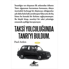 Taksi Yolculuğunda Tanrı’yı Buldum - Paul Arden