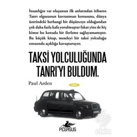 Taksi Yolculuğunda Tanrı’yı Buldum - Paul Arden