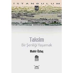 TAKSIM: BIR ŞENLİĞİ YAŞAMAK - MAHIR ÖZTAŞ