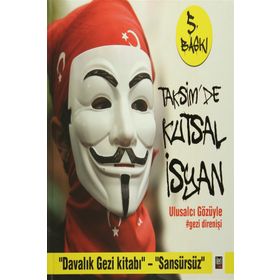 TAKSIMDE KUTSAL İSYAN ULUSALCI GÖZÜYLE GEZI DIRENIŞI - KOLEKTIF