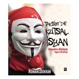 TAKSIMDE KUTSAL İSYAN ULUSALCI GÖZÜYLE GEZI DIRENIŞI - KOLEKTIF