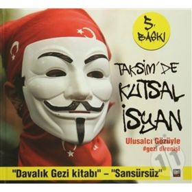 TAKSIMDE KUTSAL İSYAN ULUSALCI GÖZÜYLE GEZI DIRENIŞI - KOLEKTIF