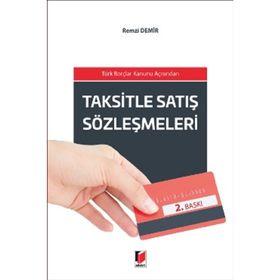 TAKSITLE SATIŞ SÖZLEŞMELERI TÜRK BORÇLAR KANUNU AÇISINDAN - REMZI DEMIR