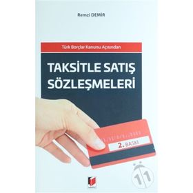 TAKSITLE SATIŞ SÖZLEŞMELERI TÜRK BORÇLAR KANUNU AÇISINDAN - REMZI DEMIR