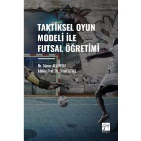 Taktiksel Oyun Modeli Futsal Öğretimi Gazi Kitabevi