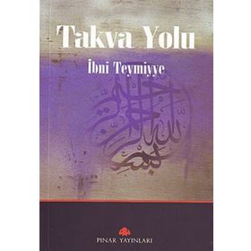 TAKVA YOLU - İBN-I TEYMIYYE
