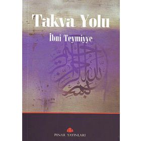 TAKVA YOLU - İBN-I TEYMIYYE