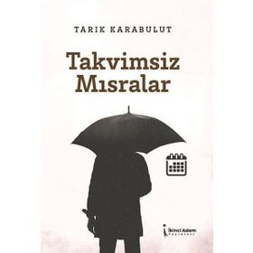 Takvimsiz Mısralar - Tarık Karabulut