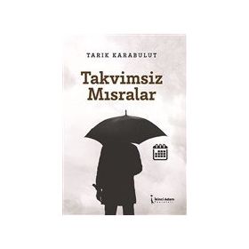 Takvimsiz Mısralar - Tarık Karabulut