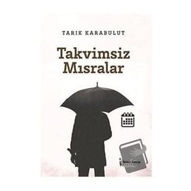 Takvimsiz Mısralar - Tarık Karabulut