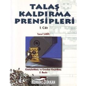 Talaş Kaldırma Prensipleri Cilt 1 - Yusuf Şahin