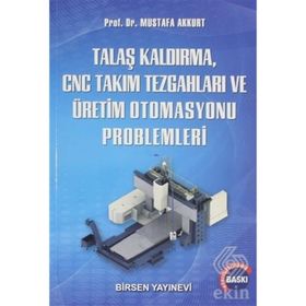 TALAŞ KALDIRMA VE TAKIM TEZGAHLARI PROBLEMLERI - MUSTAFA AKKURT (ISBN:9789755110837)