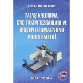 TALAŞ KALDIRMA VE TAKIM TEZGAHLARI PROBLEMLERI - MUSTAFA AKKURT (ISBN:9789755110837)