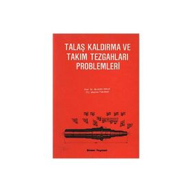 TALAŞ KALDIRMA VE TAKIM TEZGAHLARI PROBLEMLERI - MUSTAFA AKKURT (ISBN:9789755110837)