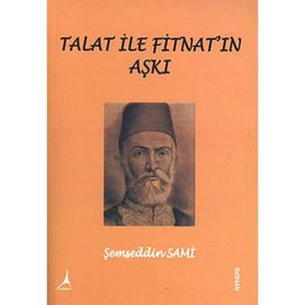 TALAT ILE FITNATIN AŞKI - ŞEMSEDDIN SAMI (ISBN:9789759155926)