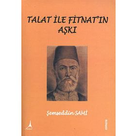 TALAT ILE FITNATIN AŞKI - ŞEMSEDDIN SAMI (ISBN:9789759155926)