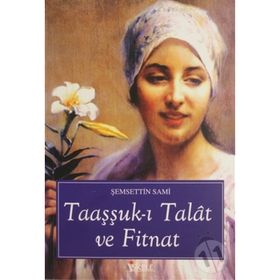 TALAT ILE FİTNAT'IN AŞKI - ŞEMSEDDİN SAMI