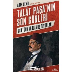 Talat Paşa'nın Son Günleri - Arif Cemil
