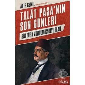 Talat Paşa'nın Son Günleri - Arif Cemil