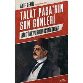 Talat Paşa'nın Son Günleri - Arif Cemil