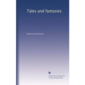 Tales And Fantasies - Robert L. Stevenson