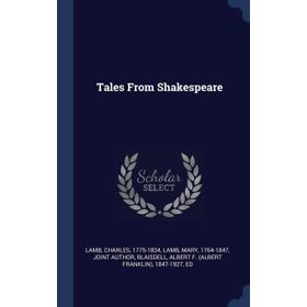 Tales from Shakespeare - Charles Lamb Mary Lamb