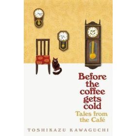 Tales From the Cafe: Before the Coffee Gets Cold