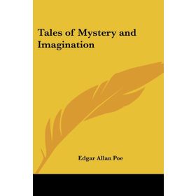 TALES OF MYSTERY AND IMAGINATION - EDGAR ALLAN POE