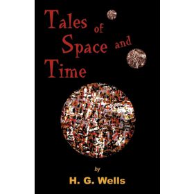 Tales Of Space And Time - H. G. Wells