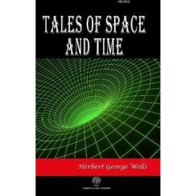 Tales of Space and Time Herbert George Wells-Platanus Publishing