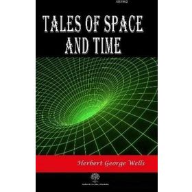 Tales of Space and Time Herbert George Wells-Platanus Publishing